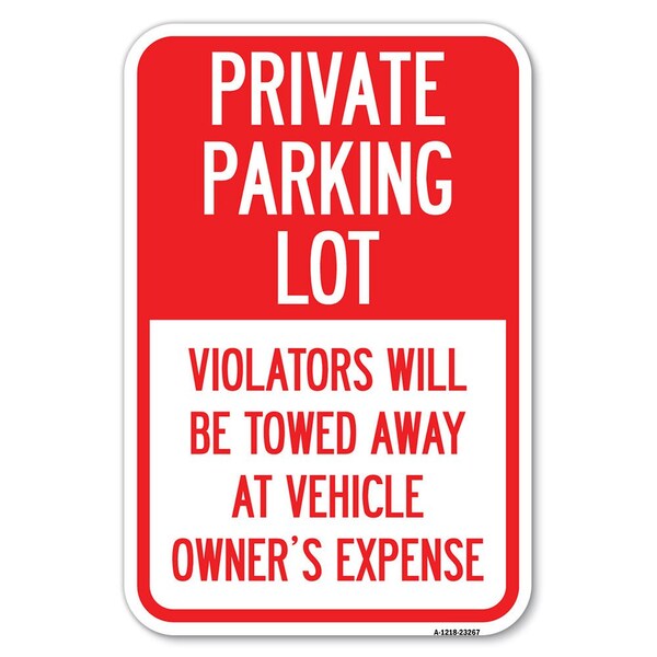 Signmission Private Parking Lot Violators Will Be To Heavy-Gauge Aluminum Sign, 12" x 18", A-1218-23267 A-1218-23267 - main